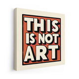 This Is Not Art
